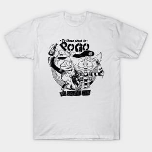 To Those About To Pogo (B/W) T-Shirt